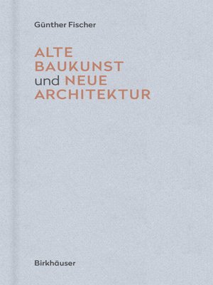 cover image of Alte Baukunst und neue Architektur